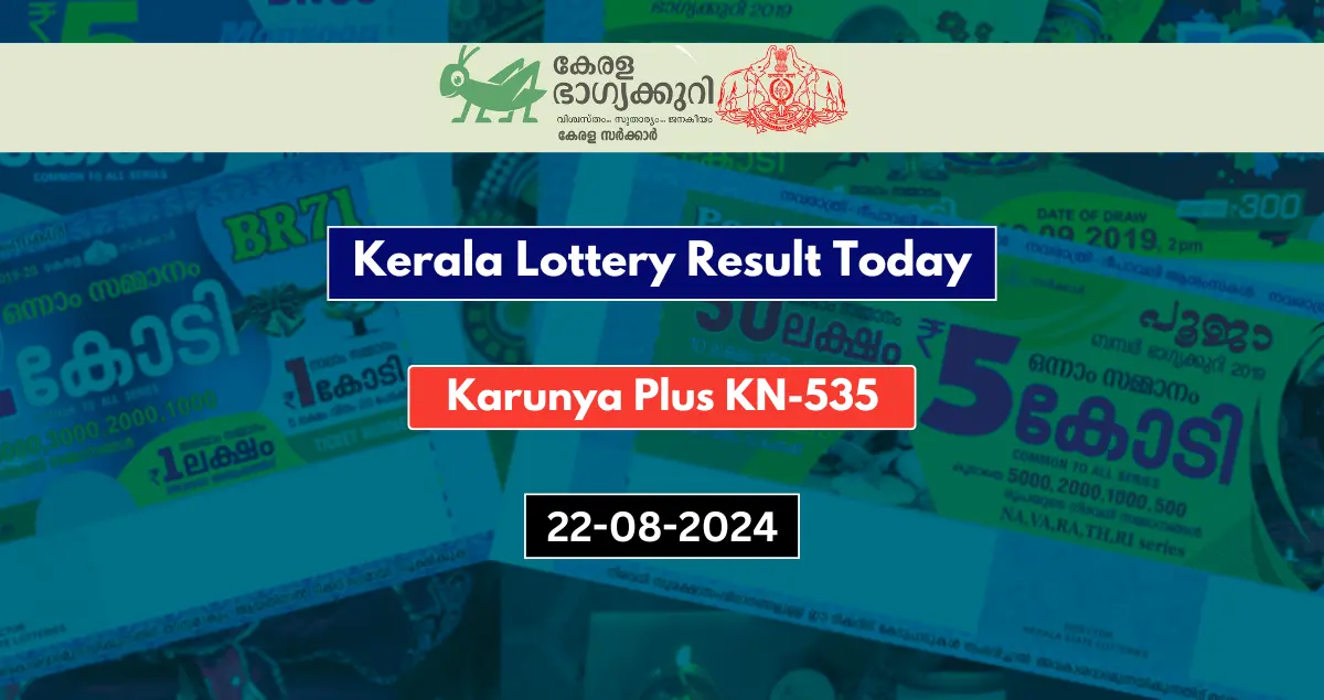 Kerala Lottery Result Today (22-8-2024) Karunya Plus KN 535