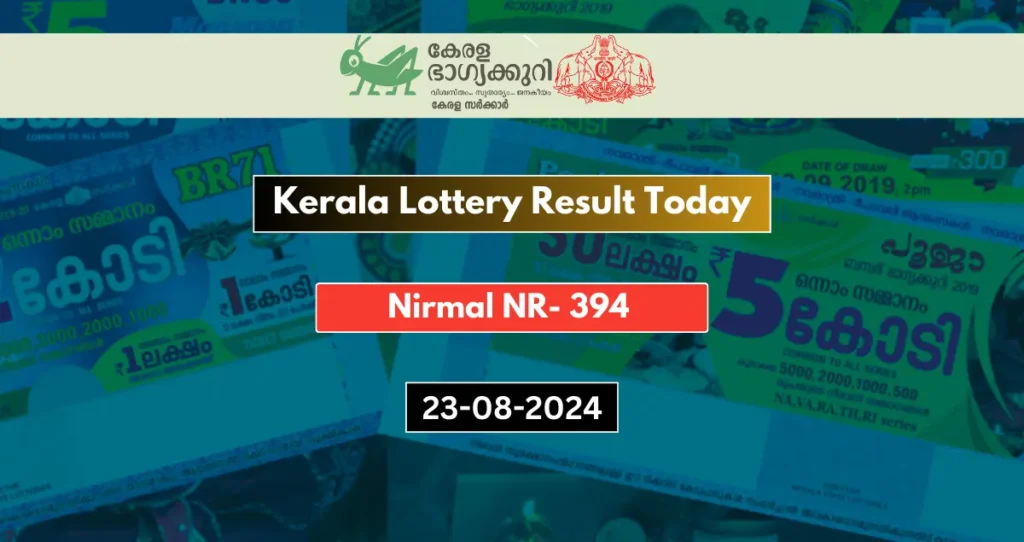 Kerala Lottery Result Today 23-8-2024 Nirmal NR 394