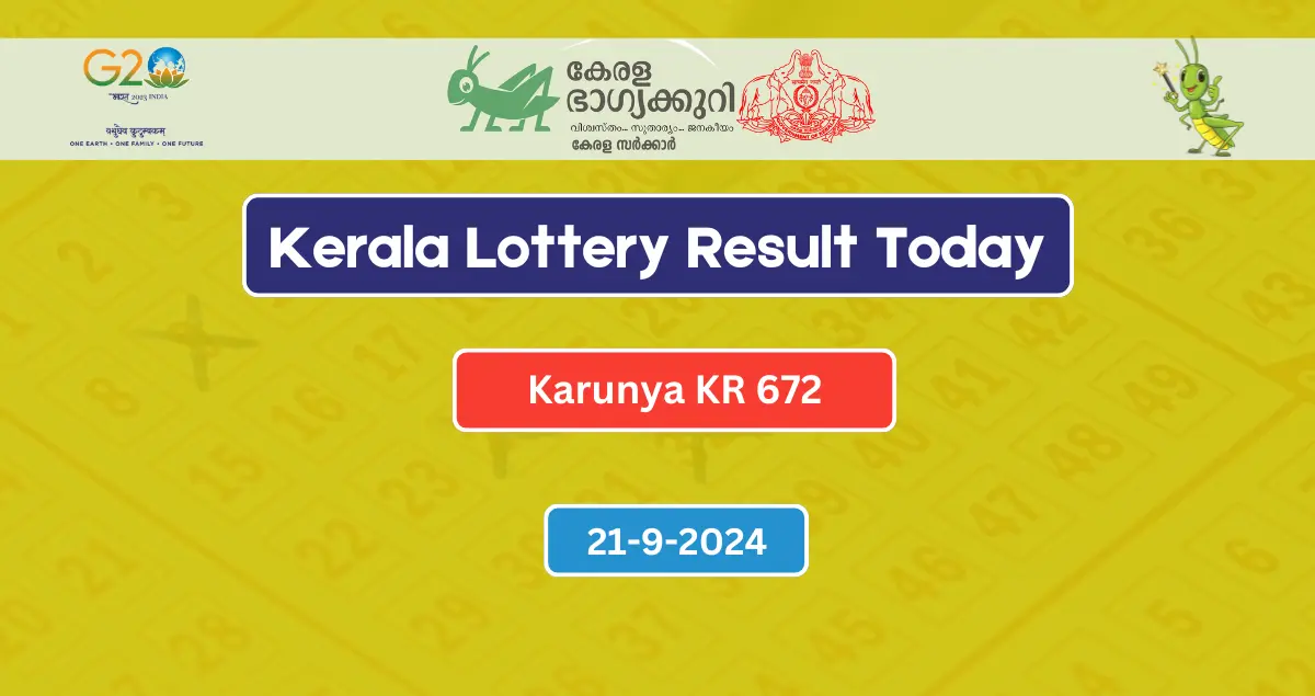 Kerala Lottery Result 21.9.2024 Karunya KR 672 Today