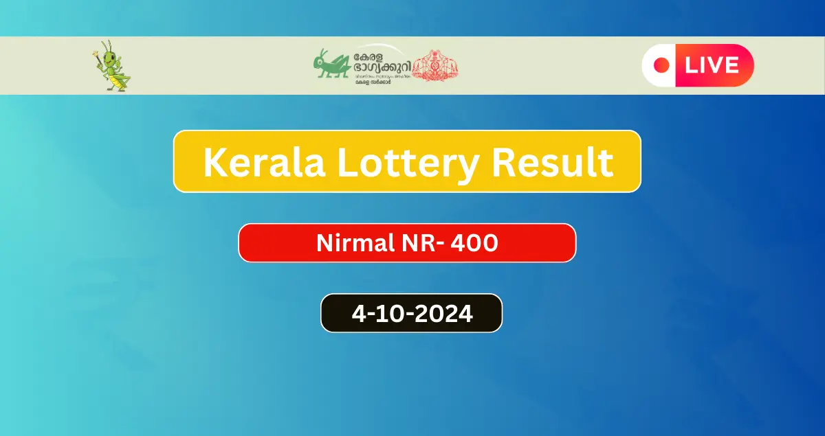 Kerala Lottery Result Today 4-10-2024 Nirmal NR 400