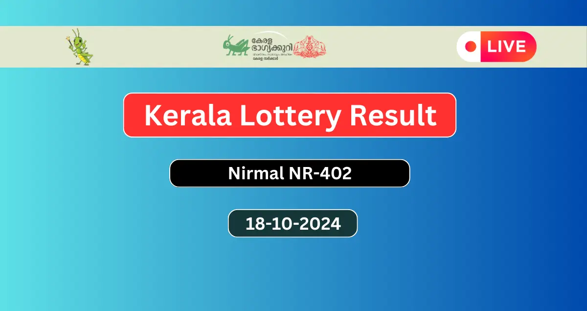 Kerala Lottery Result Today 18-10-2024 Nirmal NR 402